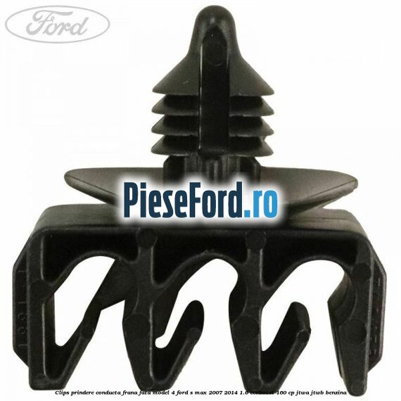 Clips prindere conducta frana fata model 4 Ford S-Max 2007-2014 1.6 EcoBoost 160 cp JTWA, JTWB benzina