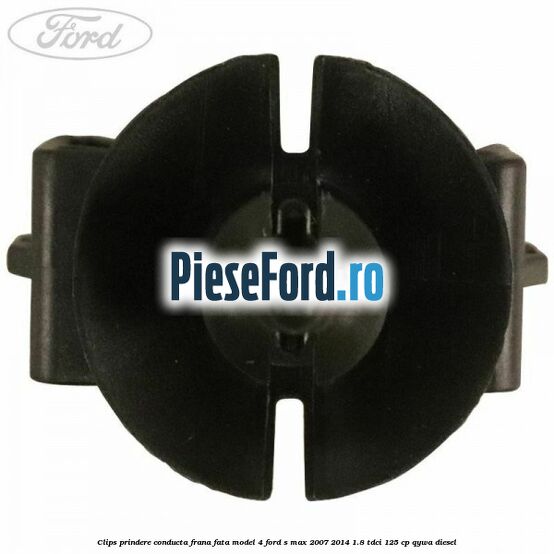 Clips prindere conducta frana fata model 4 Ford S-Max 2007-2014 1.8 TDCi 125 cp Clips prindere conducta frana fata model 4 Ford S-Max 2007-2014 1.8 TDCi 125 cp QYWA diesel