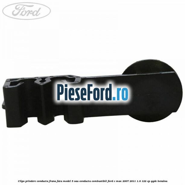 Clips prindere conducta frana fata model 5 sau conducta combustibil Ford C-Max 2007-2011 1.8 122 cp QQDC benzina
