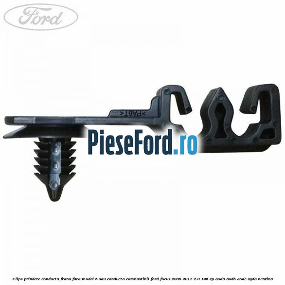 Clips prindere conducta frana fata model 5 sau conducta combustibil Ford Focus 2008-2011 2.0 145 cp AODA, AODB, AODE, SYDA benzina