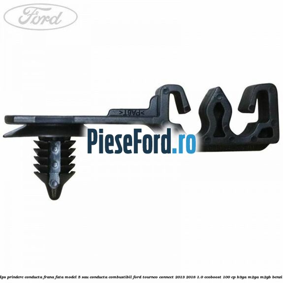 Clips prindere conducta frana fata model 5 sau conducta combustibil Ford Tourneo Connect 2013-2018 1.0 EcoBoost 100 cp B3GA, M2GA, M2GB benzina