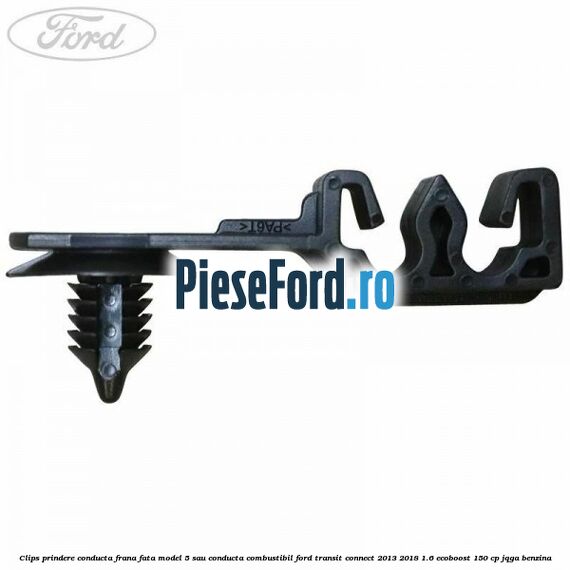 Clips prindere conducta frana fata model 5 sau conducta combustibil Ford Transit Connect 2013-2018 1.6 EcoBoost 150 cp Clips prindere conducta frana fata model 5 sau conducta combustibil Ford Transit Connect 2013-2018 1.6 EcoBoost 150 cp JQGA benzina