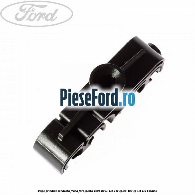 Clips prindere conducta frana Ford Fiesta 1996-2001 1.6 16V Sport 103 cp L1T, L1V benzina