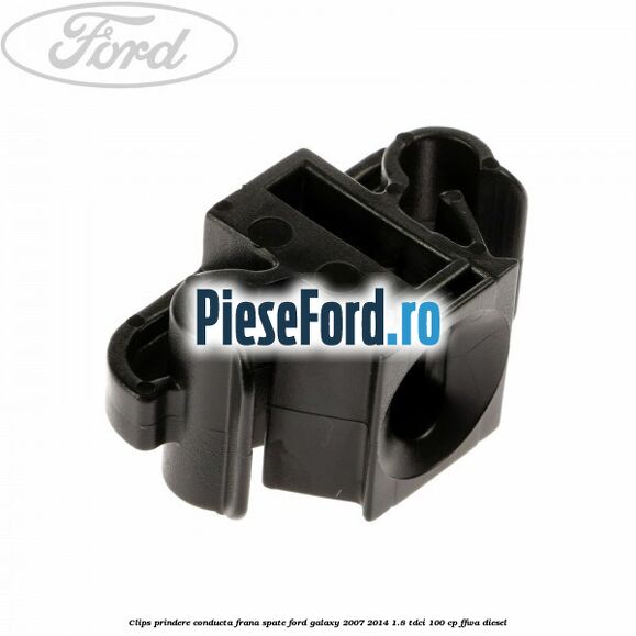 Clips prindere conducta frana spate Ford Galaxy 2007-2014 1.8 TDCi 100 cp Clips prindere conducta frana spate Ford Galaxy 2007-2014 1.8 TDCi 100 cp FFWA diesel