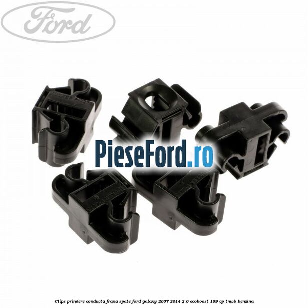 Clips prindere conducta frana spate Ford Galaxy 2007-2014 2.0 EcoBoost 199 cp TNWB benzina