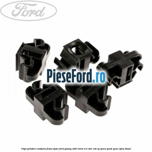Clips prindere conducta frana spate Ford Galaxy 2007-2014 2.0 TDCi 140 cp Clips prindere conducta frana spate Ford Galaxy 2007-2014 2.0 TDCi 140 cp QXWA, QXWB, QXWC, UFWA diesel