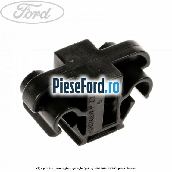 Clips prindere conducta frana spate Ford Galaxy 2007-2014 2.3 160 cp Clips prindere conducta frana spate Ford Galaxy 2007-2014 2.3 160 cp SEWA benzina