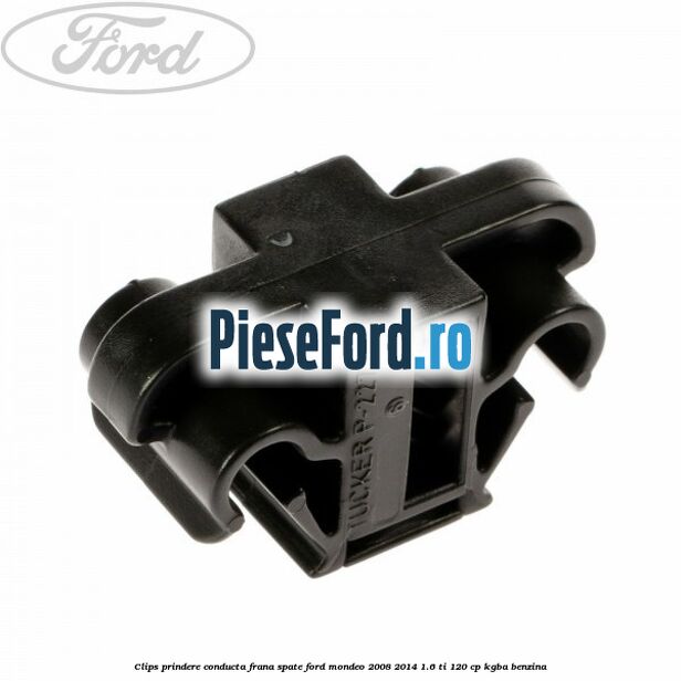 Clips prindere conducta frana spate Ford Mondeo 2008-2014 1.6 Ti 120 cp KGBA benzina