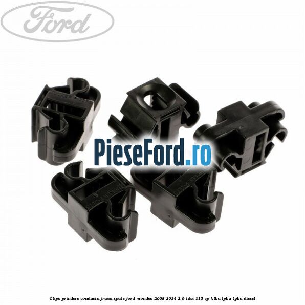 Clips prindere conducta frana spate Ford Mondeo 2008-2014 2.0 TDCi 115 cp KLBA, LPBA, TYBA diesel