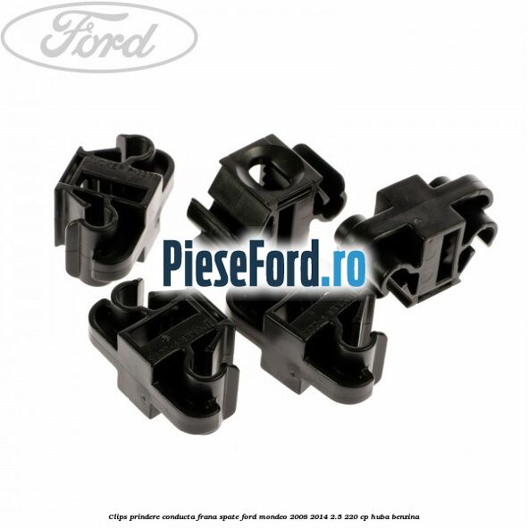 Clips prindere conducta frana spate Ford Mondeo 2008-2014 2.5 220 cp HUBA benzina