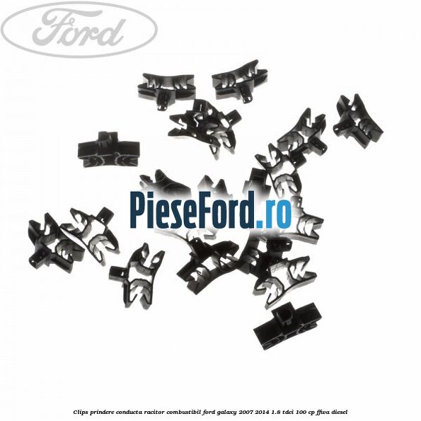 Clips prindere conducta racitor combustibil Ford Galaxy 2007-2014 1.8 TDCi 100 cp FFWA diesel