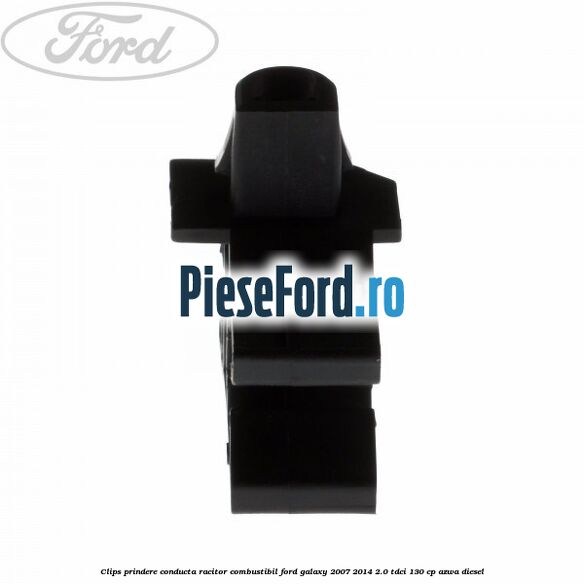 Clips prindere conducta racitor combustibil Ford Galaxy 2007-2014 2.0 TDCi 130 cp Clips prindere conducta racitor combustibil Ford Galaxy 2007-2014 2.0 TDCi 130 cp AZWA diesel