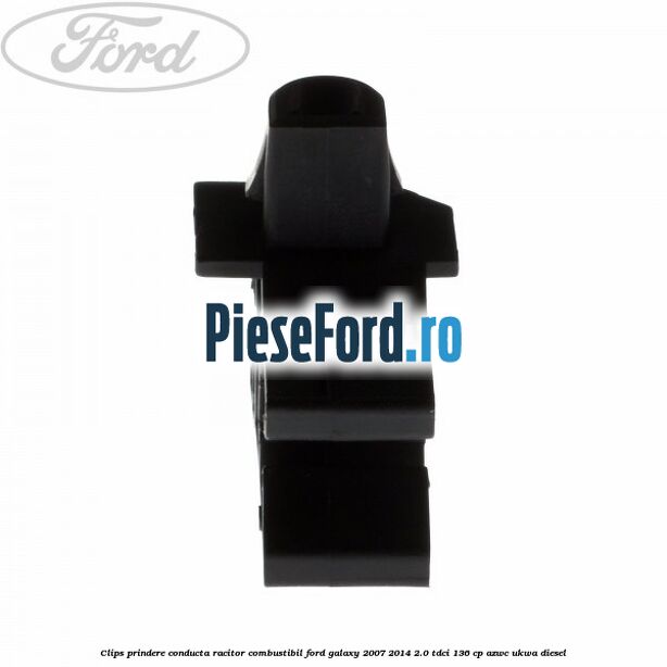 Clips prindere conducta racitor combustibil Ford Galaxy 2007-2014 2.0 TDCi 136 cp Clips prindere conducta racitor combustibil Ford Galaxy 2007-2014 2.0 TDCi 136 cp AZWC, UKWA diesel