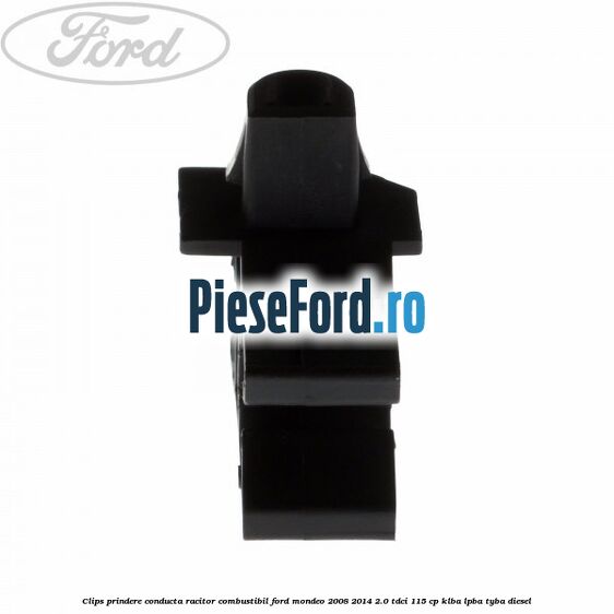 Clips prindere conducta racitor combustibil Ford Mondeo 2008-2014 2.0 TDCi 115 cp Clips prindere conducta racitor combustibil Ford Mondeo 2008-2014 2.0 TDCi 115 cp KLBA, LPBA, TYBA diesel