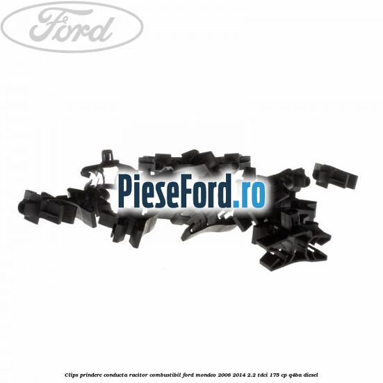 Clips prindere conducta racitor combustibil Ford Mondeo 2008-2014 2.2 TDCi 175 cp Q4BA diesel