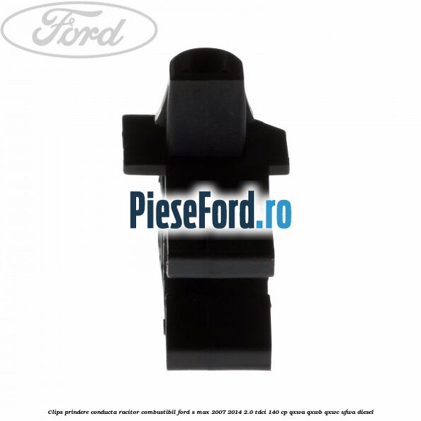 Clips prindere conducta racitor combustibil Ford S-Max 2007-2014 2.0 TDCi 140 cp Clips prindere conducta racitor combustibil Ford S-Max 2007-2014 2.0 TDCi 140 cp QXWA, QXWB, QXWC, UFWA diesel