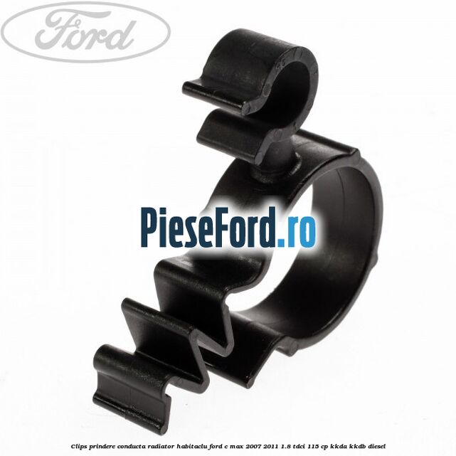 Clips prindere conducta radiator habitaclu Ford C-Max 2007-2011 1.8 TDCi 115 cp Clips prindere conducta radiator habitaclu Ford C-Max 2007-2011 1.8 TDCi 115 cp KKDA, KKDB diesel