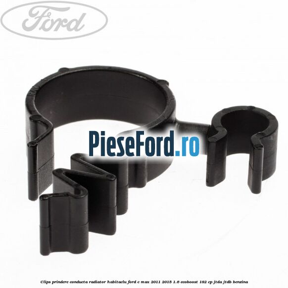 Clips prindere conducta radiator habitaclu Ford C-Max 2011-2015 1.6 EcoBoost 182 cp Clips prindere conducta radiator habitaclu Ford C-Max 2011-2015 1.6 EcoBoost 182 cp JTDA, JTDB benzina