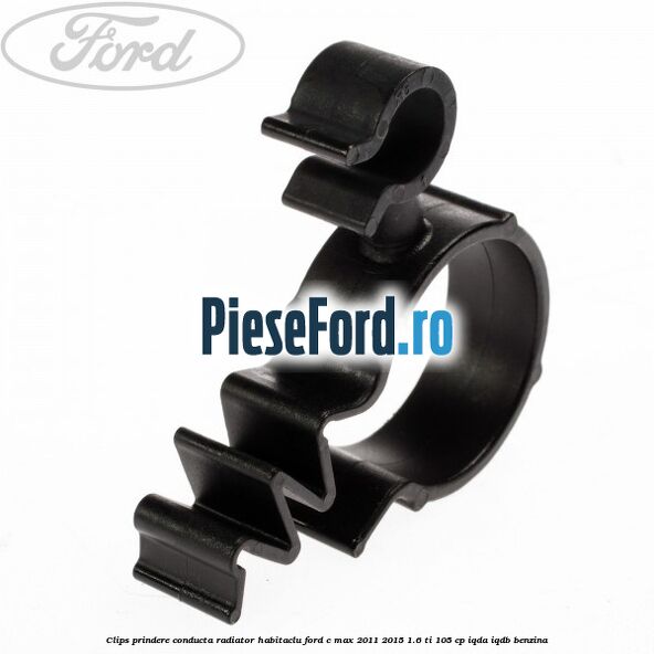 Clips prindere conducta radiator habitaclu Ford C-Max 2011-2015 1.6 Ti 105 cp Clips prindere conducta radiator habitaclu Ford C-Max 2011-2015 1.6 Ti 105 cp IQDA, IQDB benzina