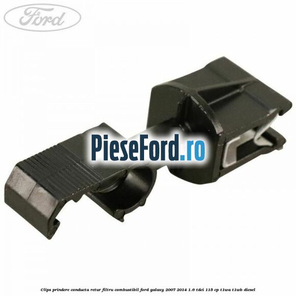 Clips prindere conducta retur filtru combustibil Ford Galaxy 2007-2014 1.6 TDCi 115 cp T1WA, T1WB diesel