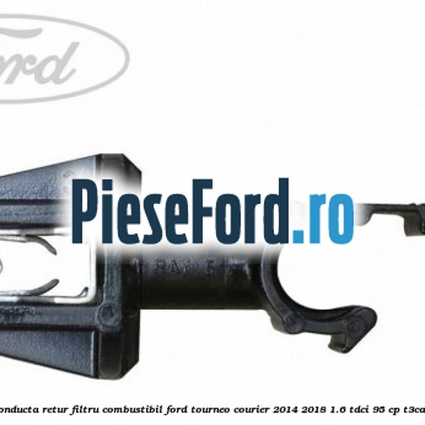 Clips prindere conducta retur filtru combustibil Ford Tourneo Courier 2014-2018 1.6 TDCi 95 cp T3CA, T3CB, T3CC diesel