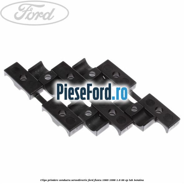 Clips prindere conducta servodirectie Ford Fiesta 1989-1996 1.6 88 cp LUH benzina