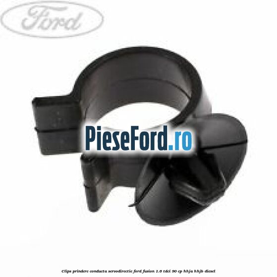 Clips prindere conducta servodirectie Ford Fusion 1.6 TDCi 90 cp Clips prindere conducta servodirectie Ford Fusion 1.6 TDCi 90 cp HHJA, HHJB diesel