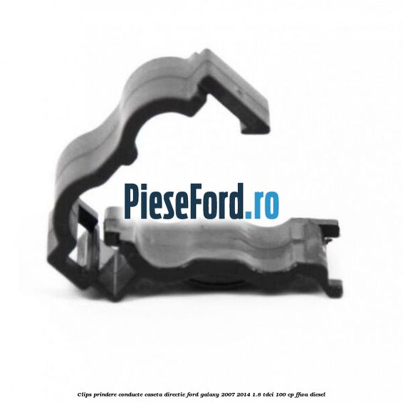 Clips prindere conducte caseta directie Ford Galaxy 2007-2014 1.8 TDCi 100 cp FFWA diesel