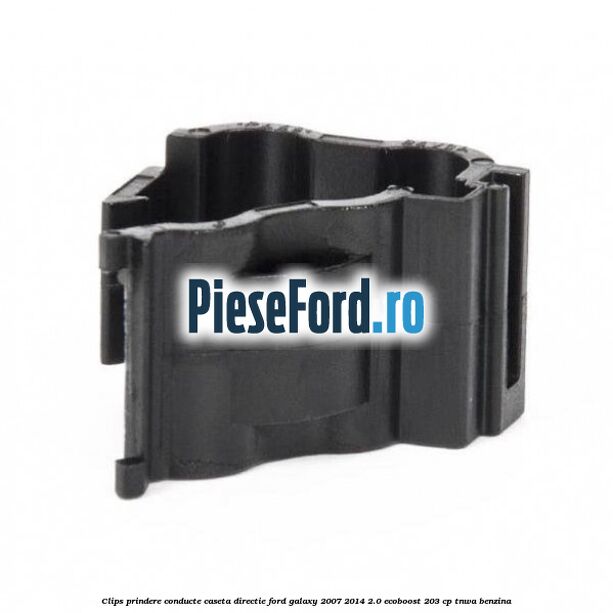 Clips prindere conducte caseta directie Ford Galaxy 2007-2014 2.0 EcoBoost 203 cp TNWA benzina