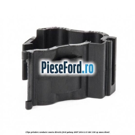 Clips prindere conducte caseta directie Ford Galaxy 2007-2014 2.0 TDCi 130 cp AZWA diesel