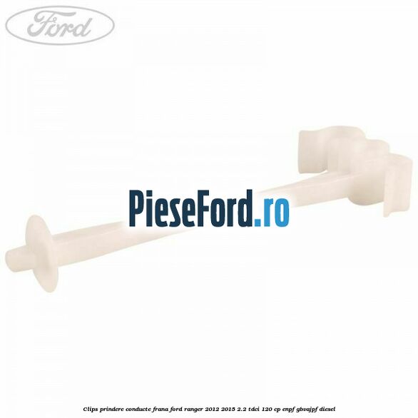 Clips prindere conducte frana Ford Ranger 2012-2015 2.2 TDCi 120 cp ENPF, GBVAJPF diesel