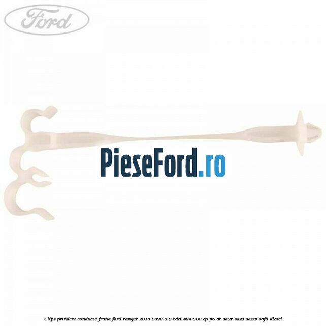 Clips prindere conducte frana Ford Ranger 2016-2020 3.2 TDCi 4x4 200 cp Clips prindere conducte frana Ford Ranger 2016-2020 3.2 TDCi 4x4 200 cp P5-AT, SA2R, SA2S, SA2W, SAFA diesel