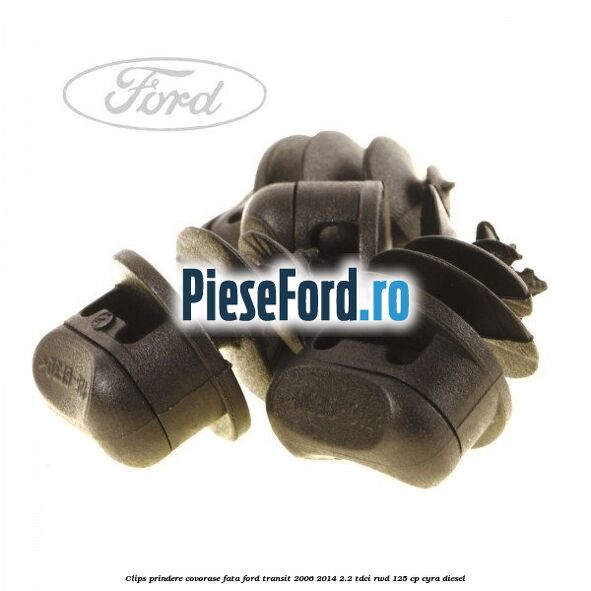 Clips prindere covorase fata Ford Transit 2006-2014 2.2 TDCi RWD 125 cp CYRA diesel