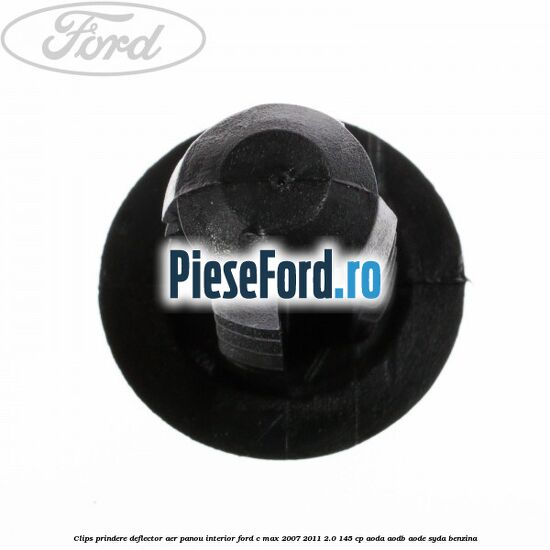 Clips prindere deflector aer, panou interior Ford C-Max 2007-2011 2.0 145 cp AODA, AODB, AODE, SYDA benzina
