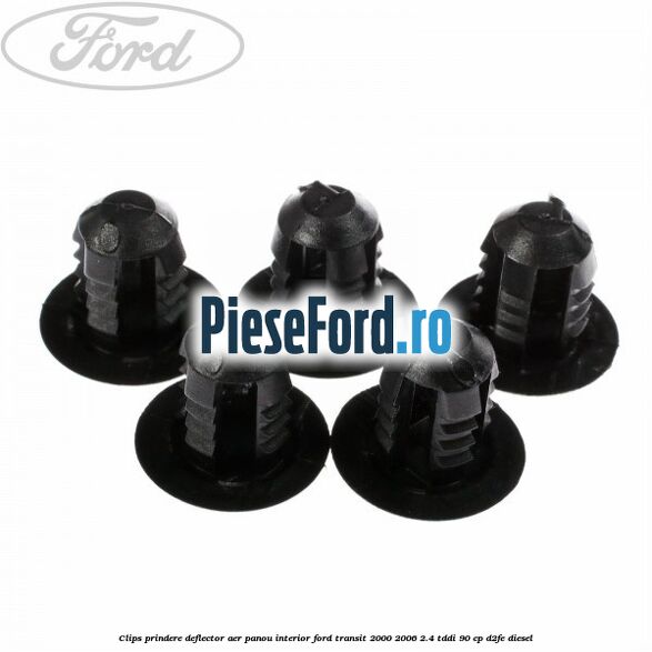 Clips prindere deflector aer, panou interior Ford Transit 2000-2006 2.4 TDdi 90 cp D2FE diesel