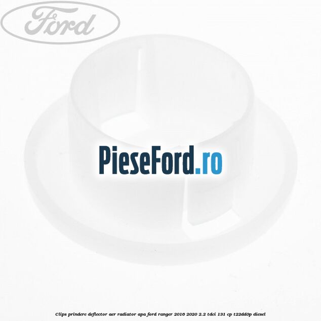 Clips prindere deflector aer radiator apa Ford Ranger 2016-2020 2.2 TDCi 131 cp T22DD0P diesel
