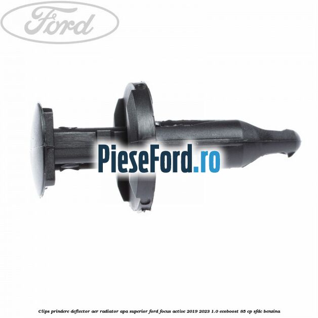 Clips prindere deflector aer radiator apa superior Ford Focus Active 2019-2023 1.0 EcoBoost 85 cp SFDC benzina