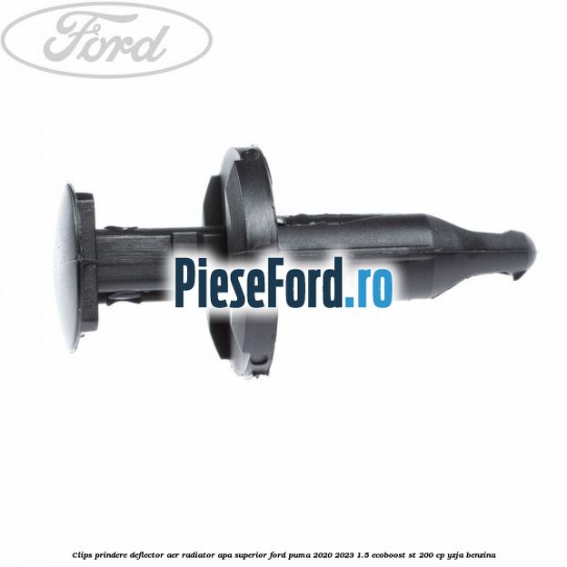 Clips prindere deflector aer radiator apa superior Ford Puma 2020-2023 1.5 EcoBoost ST 200 cp YZJA benzina