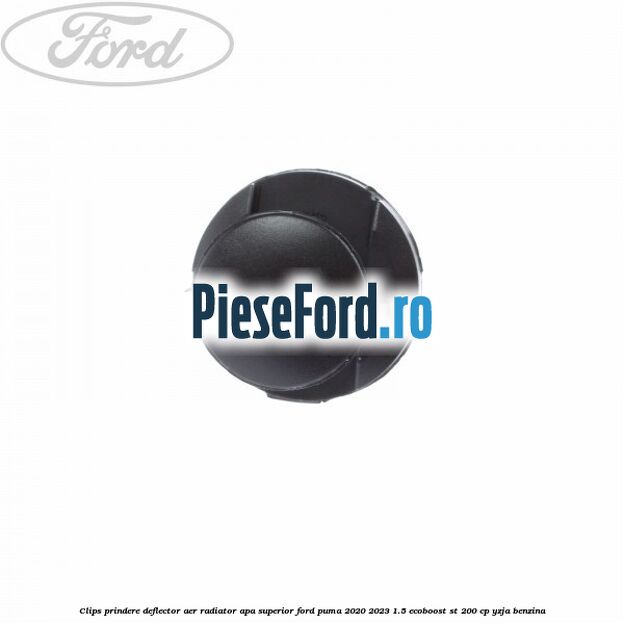 Clips prindere deflector aer radiator apa superior Ford Puma 2020-2023 1.5 EcoBoost ST 200 cp YZJA benzina
