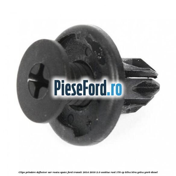 Clips prindere deflector aer roata spate Ford Transit 2014-2018 2.0 EcoBlue RWD 170 cp BLHA, BLRA, YNHA, YNR6 diesel