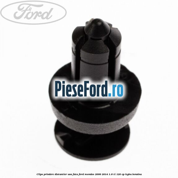 Clips prindere distantier usa fata Ford Mondeo 2008-2014 1.6 Ti 120 cp KGBA benzina