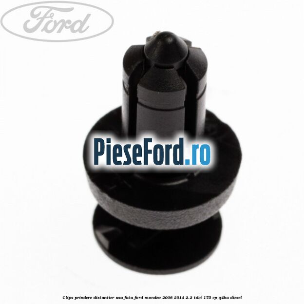 Clips prindere distantier usa fata Ford Mondeo 2008-2014 2.2 TDCi 175 cp Q4BA diesel