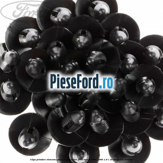 Clips prindere elemente capitonaj interior Ford Escort 1990-1995 1.6 i 16 88 cp L1H benzina