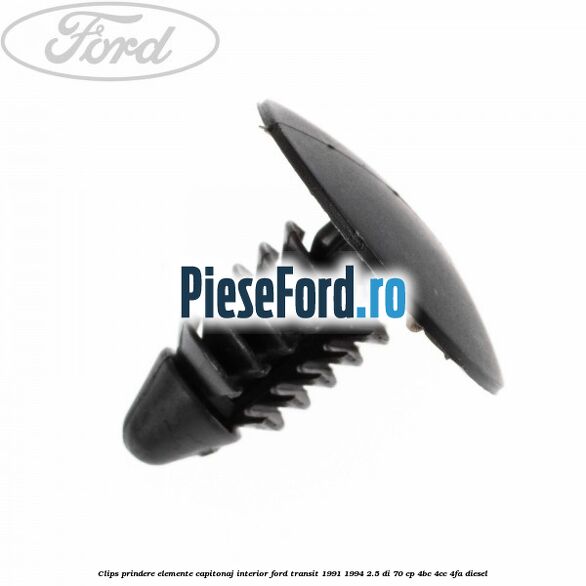 Clips prindere elemente capitonaj interior Ford Transit 1991-1994 2.5 DI 70 cp Clips prindere elemente capitonaj interior Ford Transit 1991-1994 2.5 DI 70 cp 4BC, 4CC, 4FA diesel