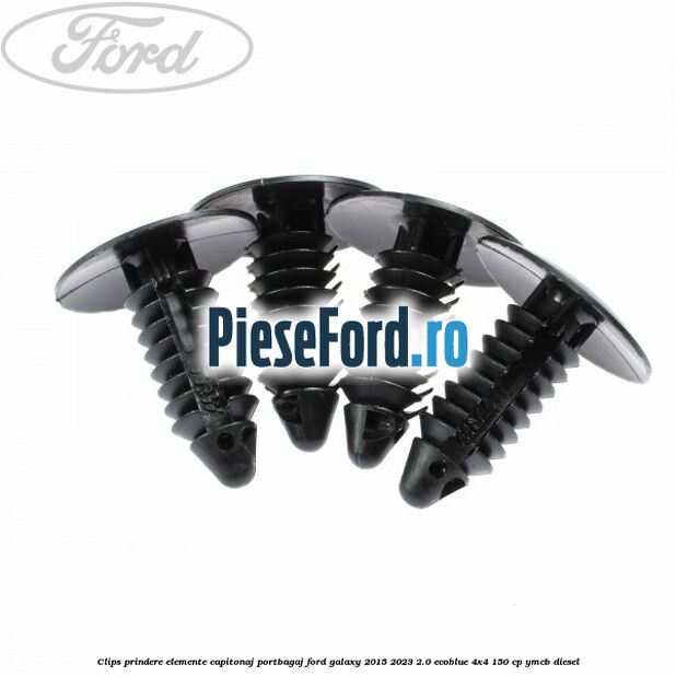 Clips prindere elemente capitonaj portbagaj Ford Galaxy 2015-2023 2.0 EcoBlue 4x4 150 cp YMCB diesel
