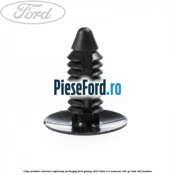 Clips prindere elemente capitonaj portbagaj Ford Galaxy 2015-2023 2.0 EcoBoost 240 cp R9CD, R9CI benzina