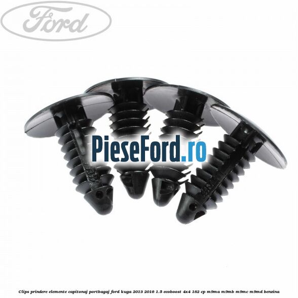 Clips prindere elemente capitonaj portbagaj Ford Kuga 2013-2016 1.5 EcoBoost 4x4 182 cp M9MA, M9MB, M9MC, M9MD benzina
