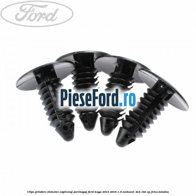Clips prindere elemente capitonaj portbagaj Ford Kuga 2013-2016 1.6 EcoBoost 4x4 182 cp JTMA benzina