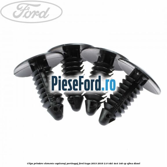 Clips prindere elemente capitonaj portbagaj Ford Kuga 2013-2016 2.0 TDCi 4x4 140 cp Clips prindere elemente capitonaj portbagaj Ford Kuga 2013-2016 2.0 TDCi 4x4 140 cp UFMA diesel