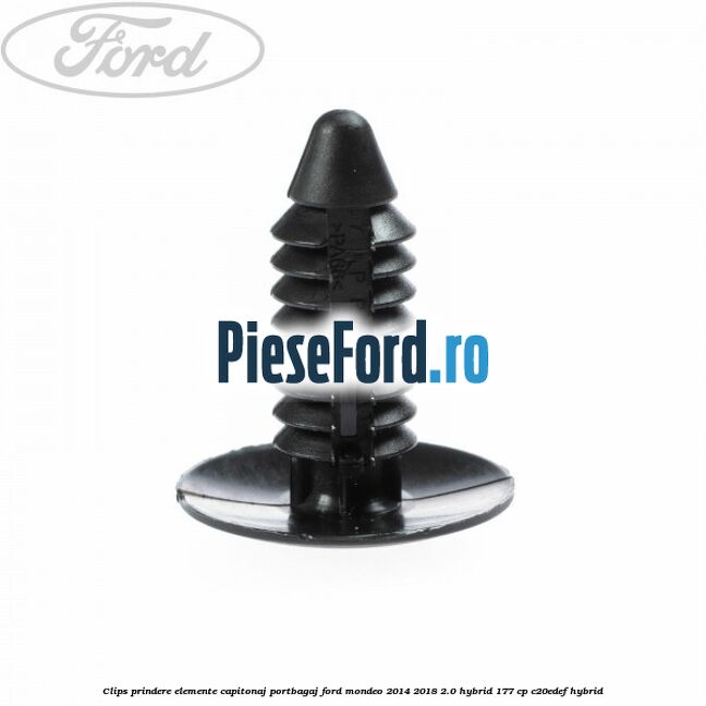 Clips prindere elemente capitonaj portbagaj Ford Mondeo 2014-2018 2.0 Hybrid 177 cp C20EDEF hybrid
